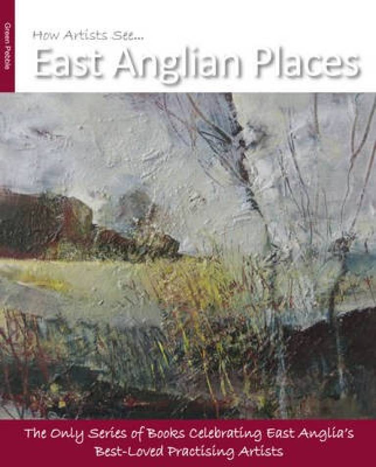 How artists see east anglian places - Karen Sarah Johnston Keable
