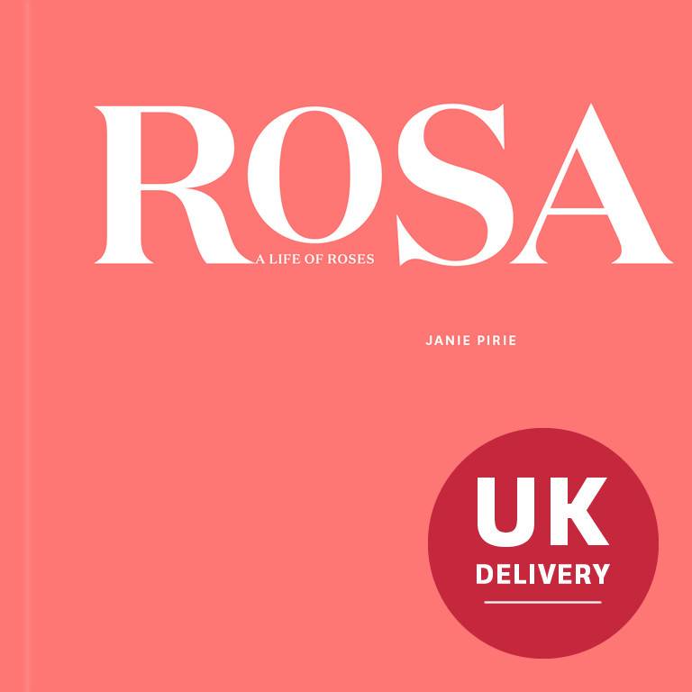 Rosa - a life of roses (UK) - Janie Pirie